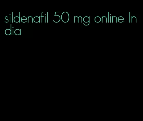 sildenafil 50 mg online India