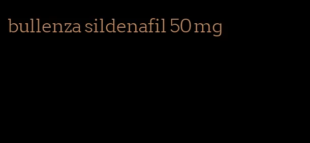 bullenza sildenafil 50 mg