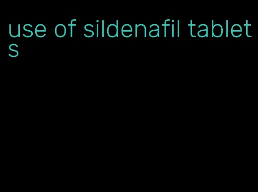 use of sildenafil tablets