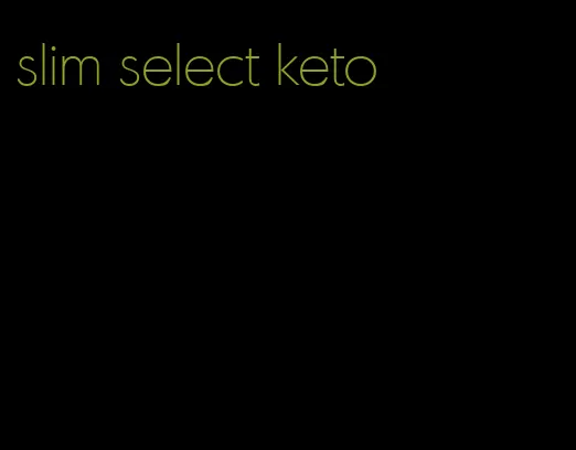 slim select keto