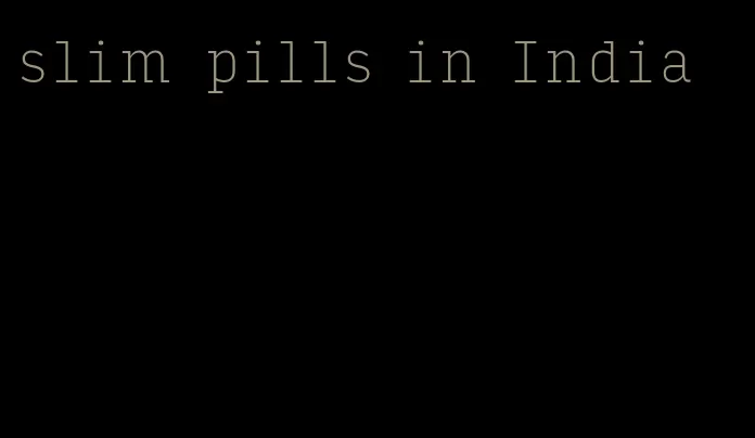 slim pills in India