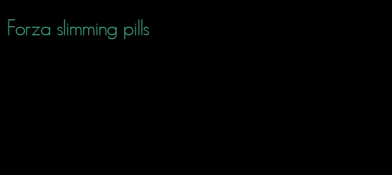 Forza slimming pills