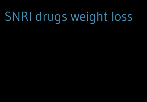 SNRI drugs weight loss