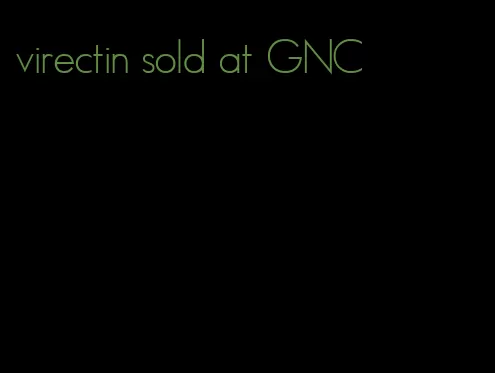 virectin sold at GNC