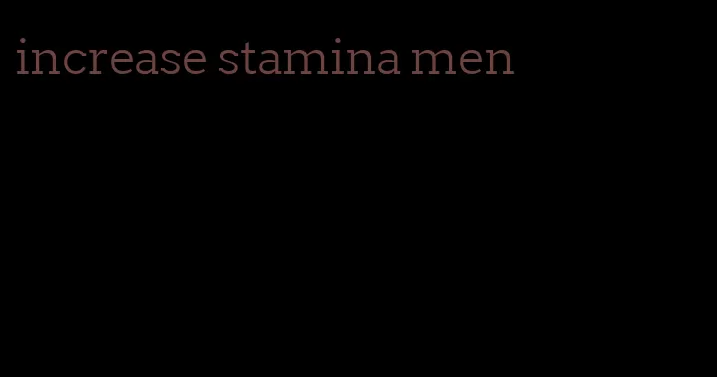 increase stamina men
