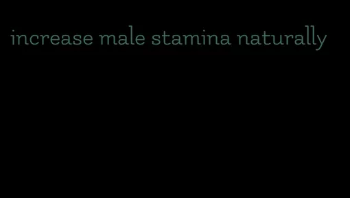 increase male stamina naturally