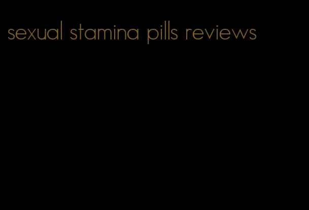 sexual stamina pills reviews