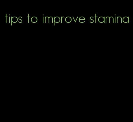tips to improve stamina
