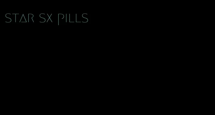 star sx pills