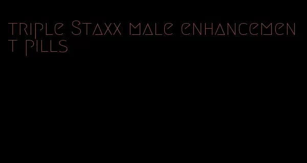 triple Staxx male enhancement pills