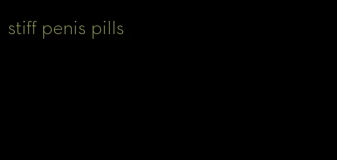 stiff penis pills