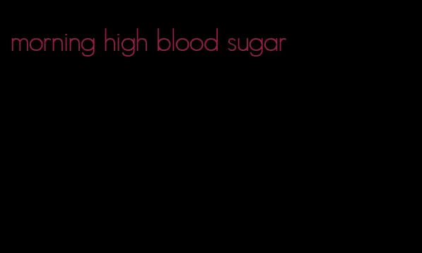 morning high blood sugar