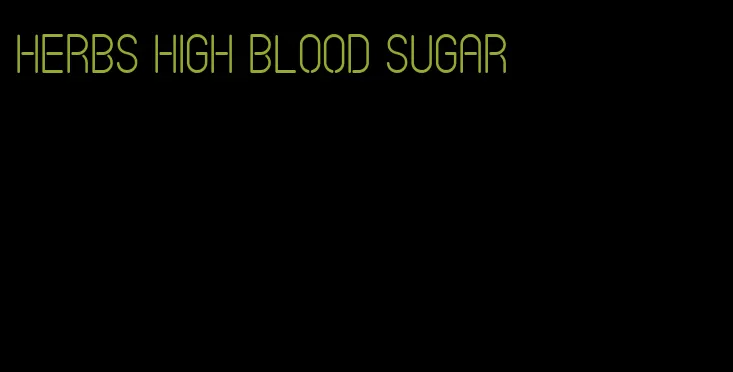 herbs high blood sugar