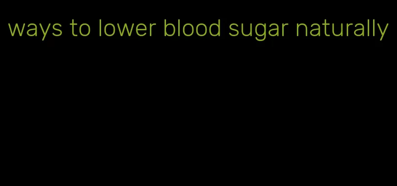 ways to lower blood sugar naturally