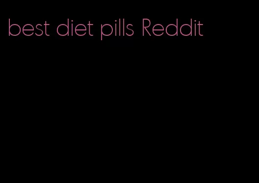 best diet pills Reddit