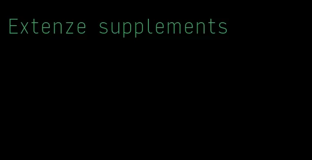 Extenze supplements