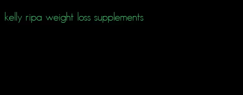 kelly ripa weight loss supplements