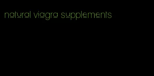 natural viagra supplements