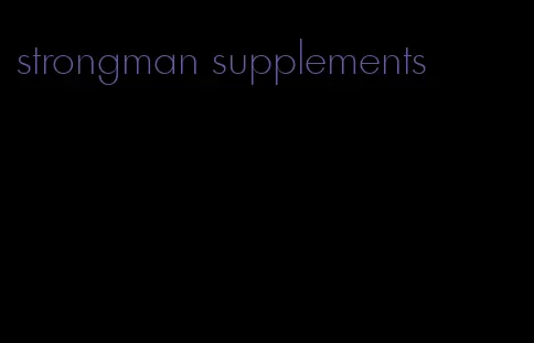 strongman supplements