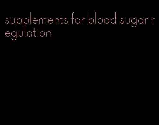 supplements for blood sugar regulation