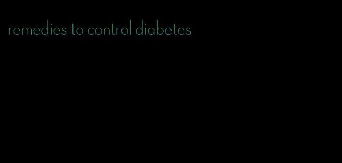remedies to control diabetes