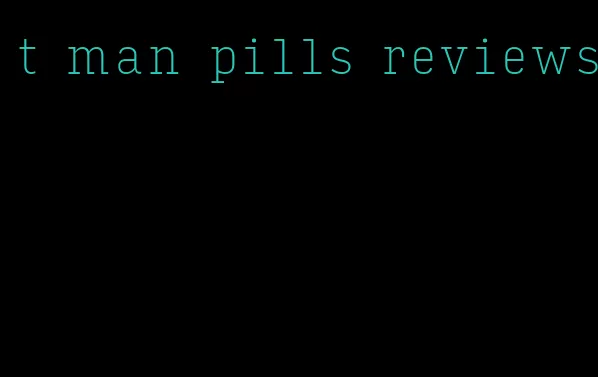 t man pills reviews