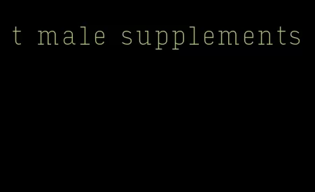 t male supplements