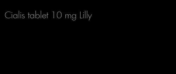 Cialis tablet 10 mg Lilly