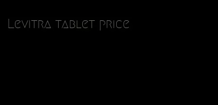 Levitra tablet price