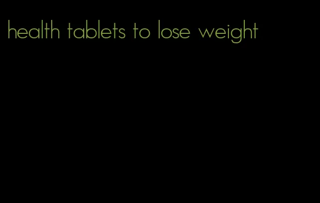 health tablets to lose weight