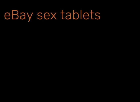 eBay sex tablets