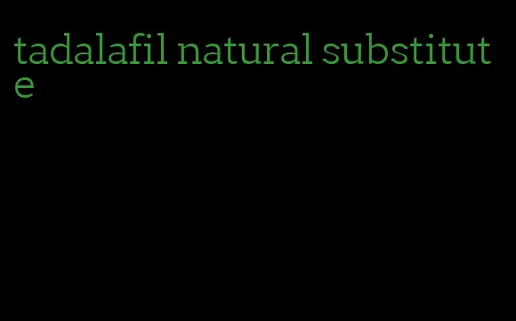 tadalafil natural substitute