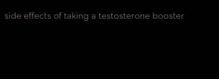 side effects of taking a testosterone booster