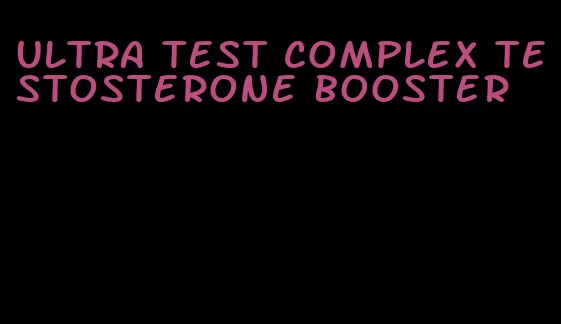Ultra test complex testosterone booster
