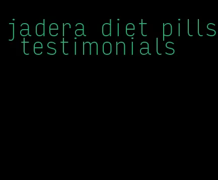 jadera diet pills testimonials