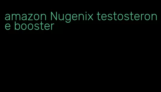 amazon Nugenix testosterone booster