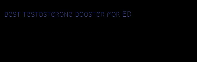 best testosterone booster for ED