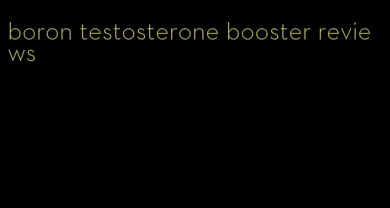 boron testosterone booster reviews