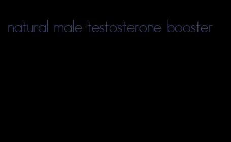 natural male testosterone booster