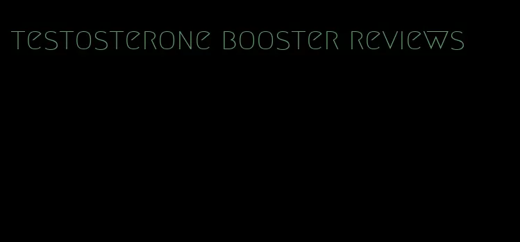 testosterone booster reviews