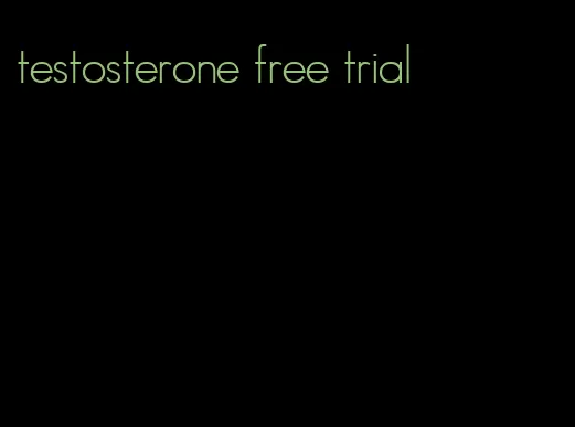 testosterone free trial