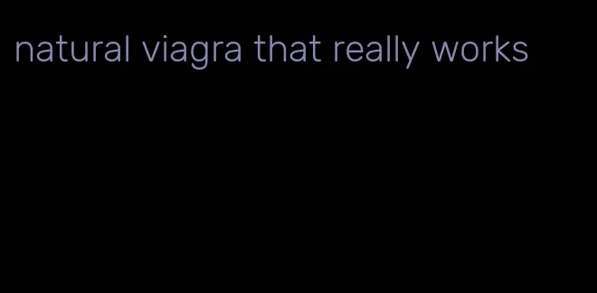 natural viagra that really works