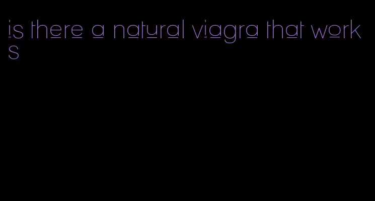 is there a natural viagra that works