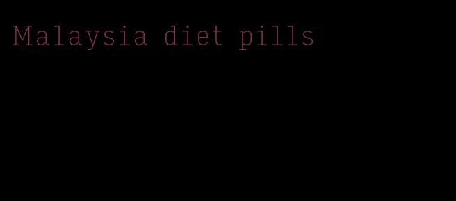Malaysia diet pills