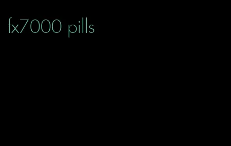 fx7000 pills