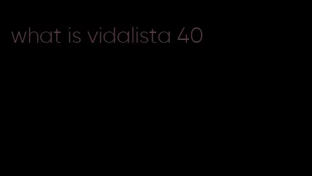what is vidalista 40