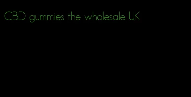 CBD gummies the wholesale UK
