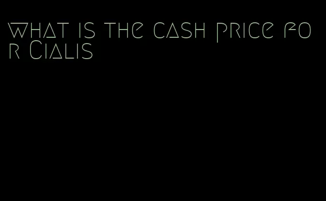 what is the cash price for Cialis