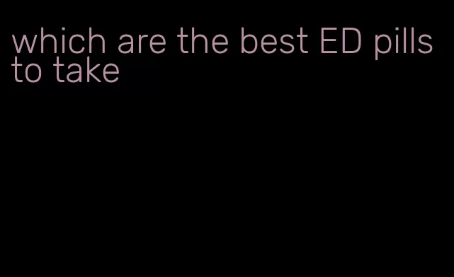 which are the best ED pills to take