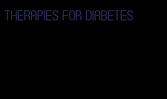 therapies for diabetes